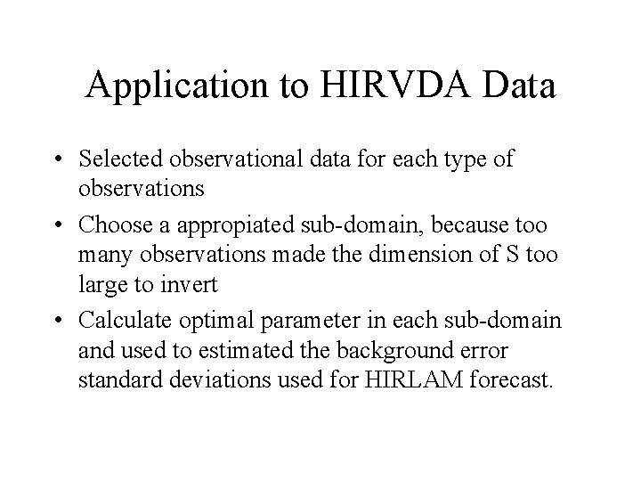 Application to HIRVDA Data • Selected observational data for each type of observations •