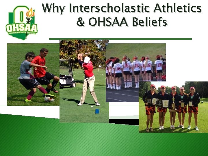 Why Interscholastic Athletics & OHSAA Beliefs Why Interscholastic Athletics & OHSAA Beliefs
