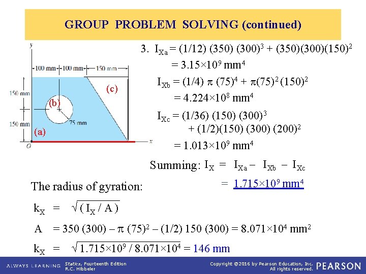 GROUP PROBLEM SOLVING (continued) (c) (b) 3. IXa = (1/12) (350) (300)3 + (350)(300)(150)2