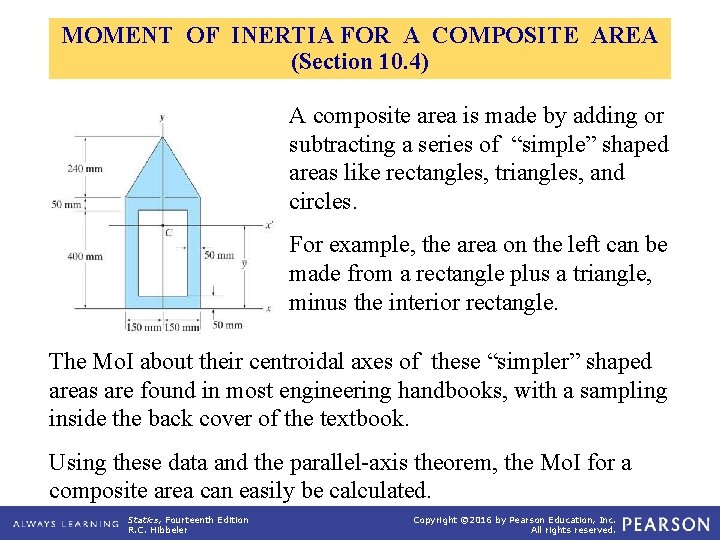 MOMENT OF INERTIA FOR A COMPOSITE AREA (Section 10. 4) A composite area is