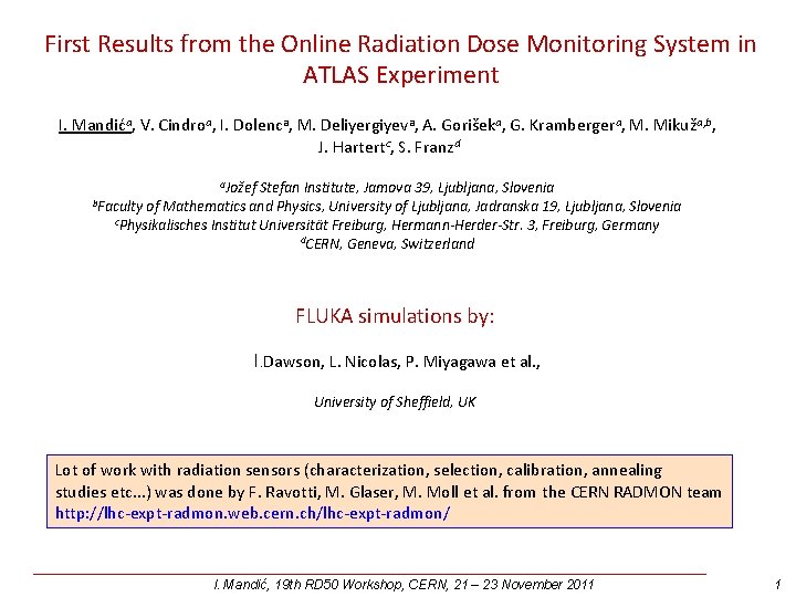 First Results from the Online Radiation Dose Monitoring System in ATLAS Experiment I. Mandića,