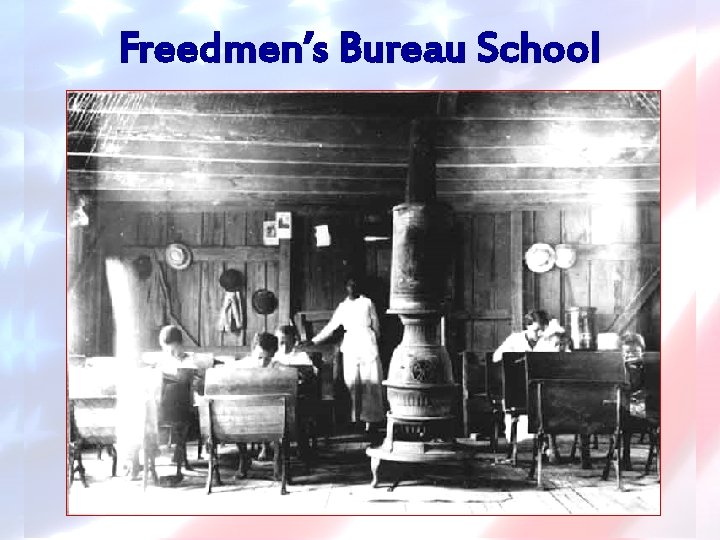 Freedmen’s Bureau School 