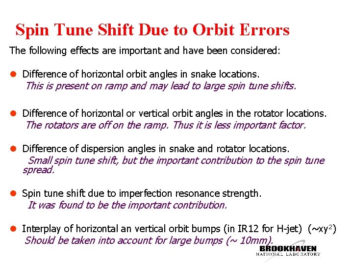 Spin Tune Shift Due to Orbit Errors The following effects are important and have
