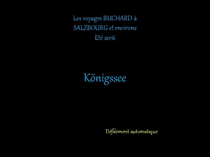 Les voyages BUCHARD à SALZBOURG et environs Eté 2016 Königssee Défilement automatique 