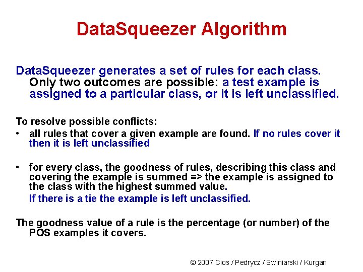 Data. Squeezer Algorithm Data. Squeezer generates a set of rules for each class. Only