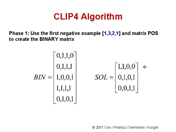 CLIP 4 Algorithm Phase 1: Use the first negative example [1, 3, 2, 1]