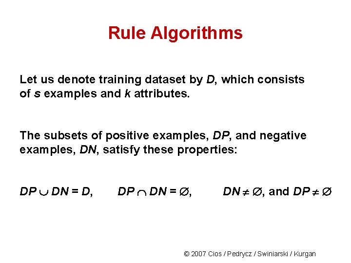 Rule Algorithms Let us denote training dataset by D, which consists of s examples
