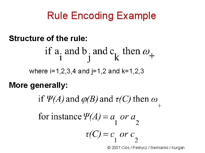 Rule Encoding Example Structure of the rule: where i=1, 2, 3, 4 and j=1,