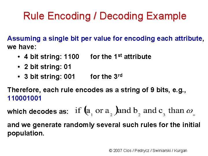 Rule Encoding / Decoding Example Assuming a single bit per value for encoding each