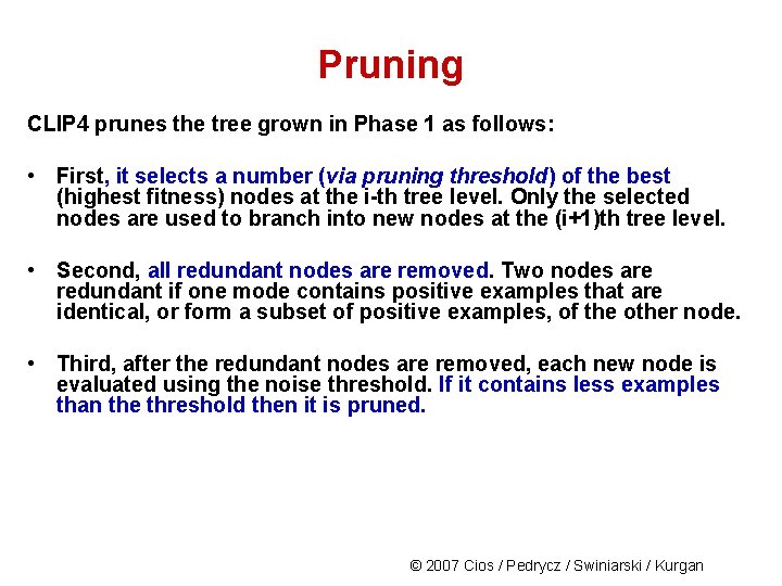 Pruning CLIP 4 prunes the tree grown in Phase 1 as follows: • First,