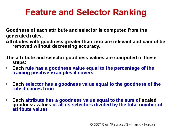 Feature and Selector Ranking Goodness of each attribute and selector is computed from the