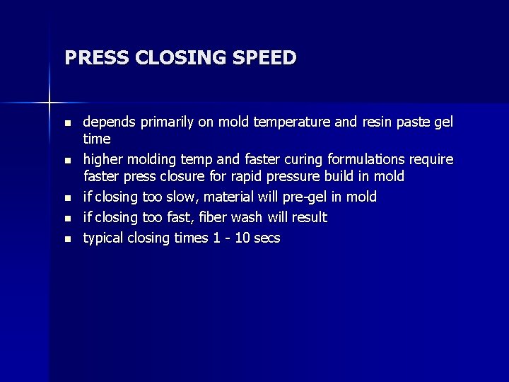 PRESS CLOSING SPEED n n n depends primarily on mold temperature and resin paste