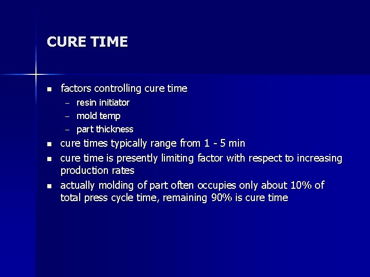 CURE TIME n factors controlling cure time – – – n n n resin