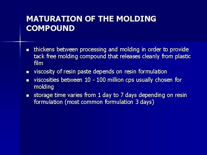 MATURATION OF THE MOLDING COMPOUND n n thickens between processing and molding in order