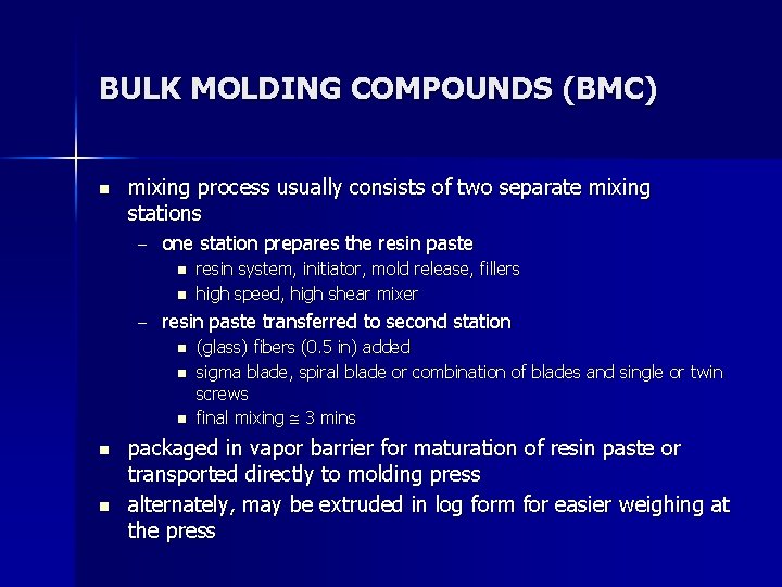 BULK MOLDING COMPOUNDS (BMC) n mixing process usually consists of two separate mixing stations