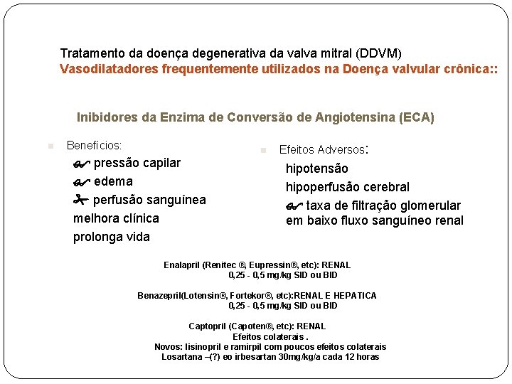 Tratamento da doença degenerativa da valva mitral (DDVM) Vasodilatadores frequentemente utilizados na Doença valvular