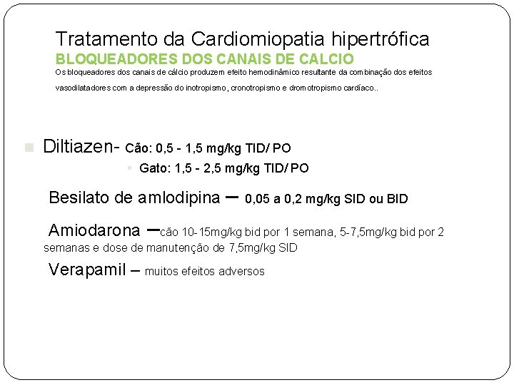 Tratamento da Cardiomiopatia hipertrófica BLOQUEADORES DOS CANAIS DE CALCIO Os bloqueadores dos canais de