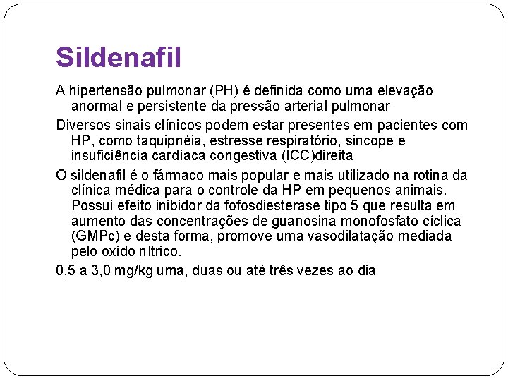 Sildenafil A hipertensão pulmonar (PH) é definida como uma elevação anormal e persistente da