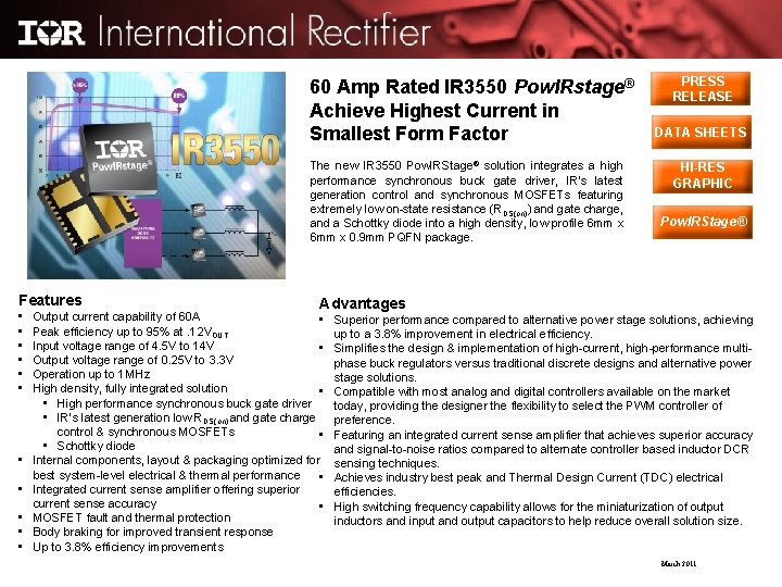 60 Amp Rated IR 3550 Pow. IRstage® Achieve Highest Current in Smallest Form Factor 60 Amp Rated IR 3550 Pow. IRstage® Achieve Highest Current in Smallest Form Factor