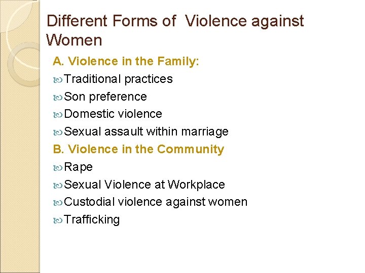 Different Forms of Violence against Women A. Violence in the Family: Traditional practices Son