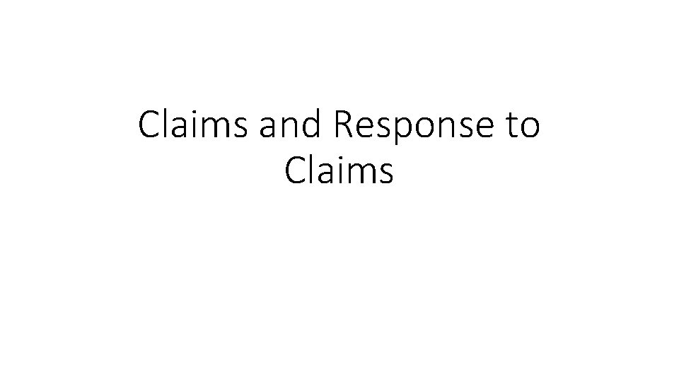 Claims and Response to Claims 