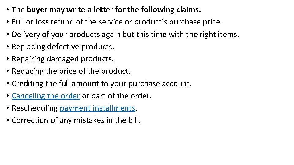  • The buyer may write a letter for the following claims: • Full