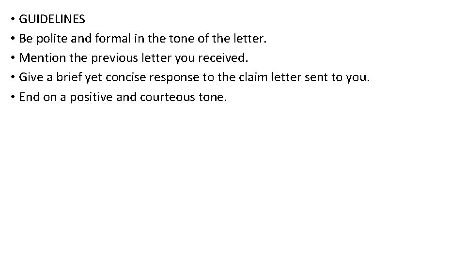  • GUIDELINES • Be polite and formal in the tone of the letter.