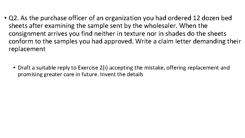  • Q 2. As the purchase officer of an organization you had ordered