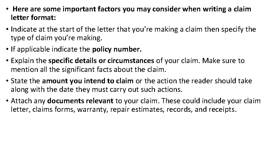  • Here are some important factors you may consider when writing a claim