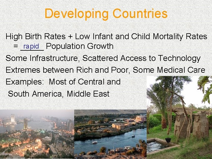Developing Countries High Birth Rates + Low Infant and Child Mortality Rates rapid Population