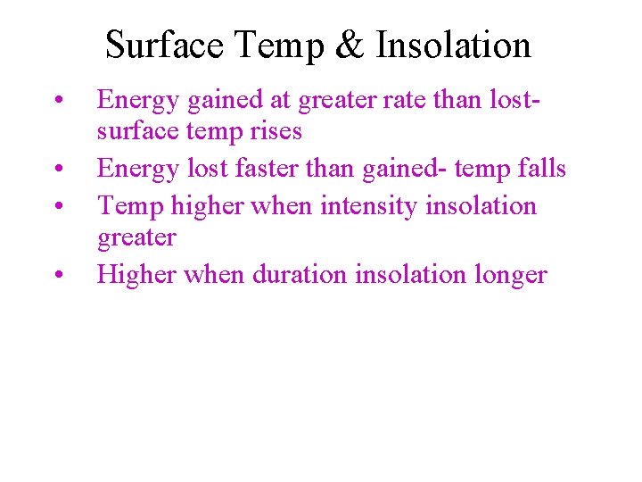 Surface Temp & Insolation • • Energy gained at greater rate than lostsurface temp