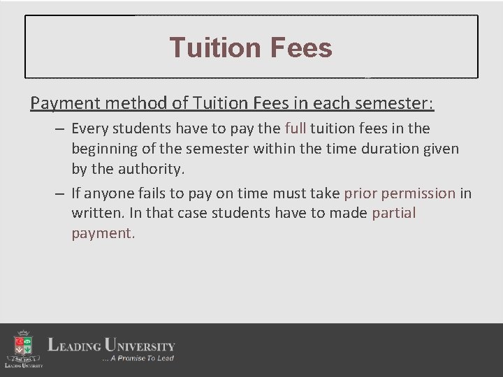 Tuition Fees Payment method of Tuition Fees in each semester: – Every students have