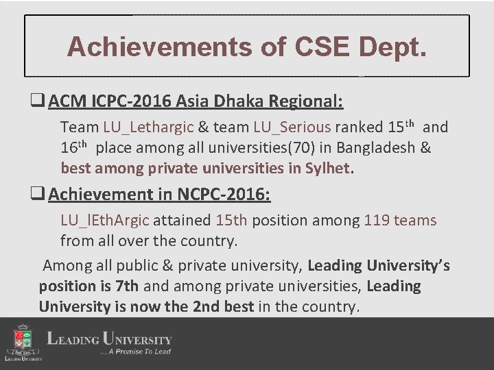 Achievements of CSE Dept. q ACM ICPC-2016 Asia Dhaka Regional: Team LU_Lethargic & team