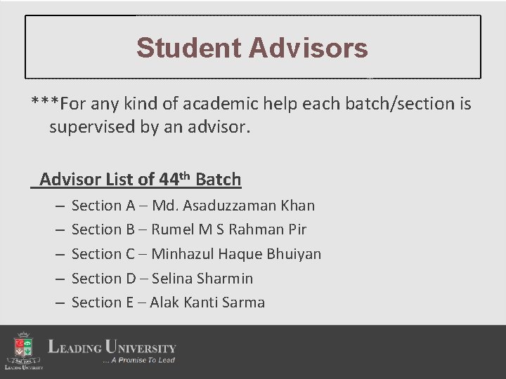 Student Advisors ***For any kind of academic help each batch/section is supervised by an