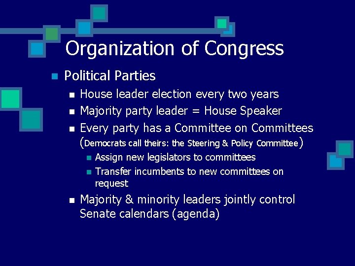 Organization of Congress n Political Parties n n n House leader election every two