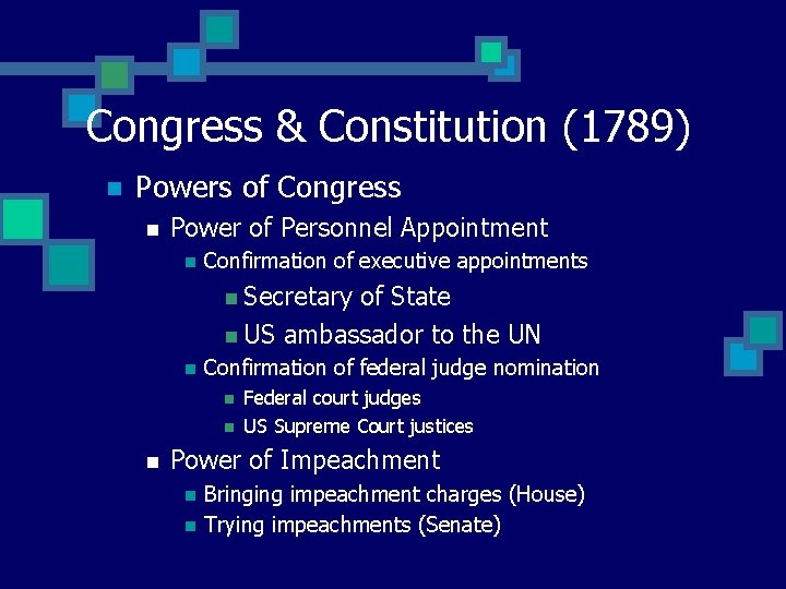 Congress & Constitution (1789) n Powers of Congress n Power of Personnel Appointment n