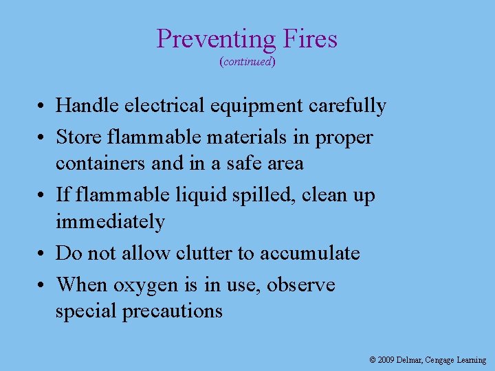 Preventing Fires (continued) • Handle electrical equipment carefully • Store flammable materials in proper