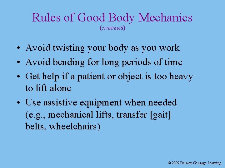 Rules of Good Body Mechanics (continued) • Avoid twisting your body as you work