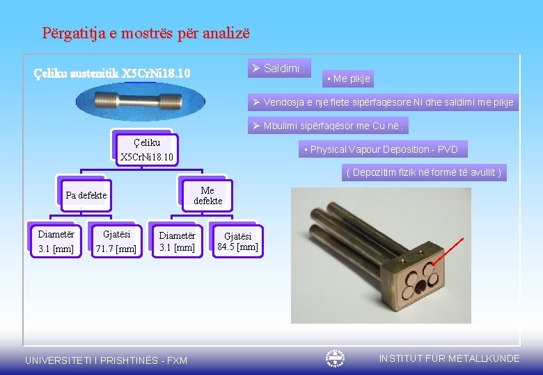 Përgatitja e mostrës për analizë Ø Saldimi : Çeliku austenitik X 5 Cr. Ni