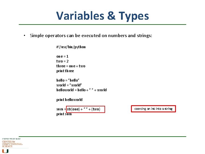 Variables & Types • Simple operators can be executed on numbers and strings: #!/usr/bin/python