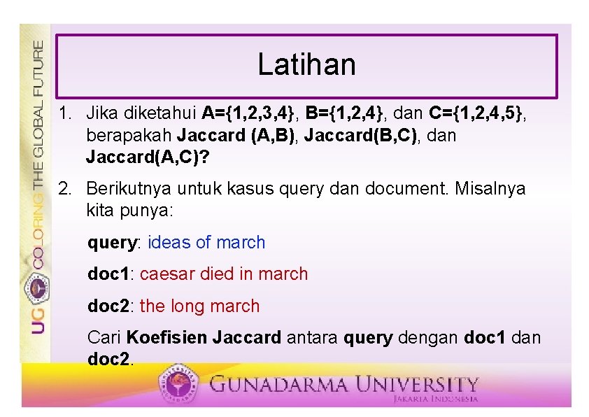 Latihan 1. Jika diketahui A={1, 2, 3, 4}, B={1, 2, 4}, dan C={1, 2,
