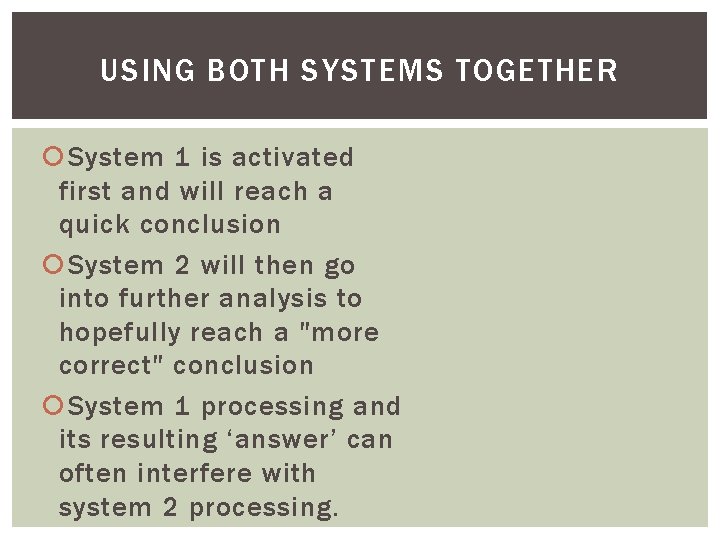 USING BOTH SYSTEMS TOGETHER System 1 is activated first and will reach a quick