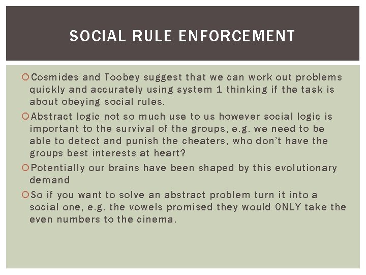 SOCIAL RULE ENFORCEMENT Cosmides and Toobey suggest that we can work out problems quickly