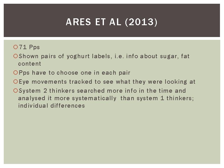 ARES ET AL (2013) 71 Pps Shown pairs of yoghurt labels, i. e. info