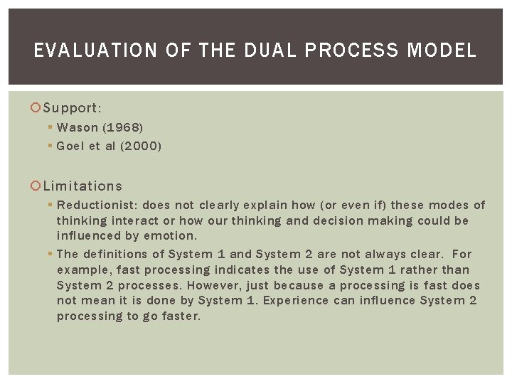 EVALUATION OF THE DUAL PROCESS MODEL Support: § Wason (1968) § Goel et al