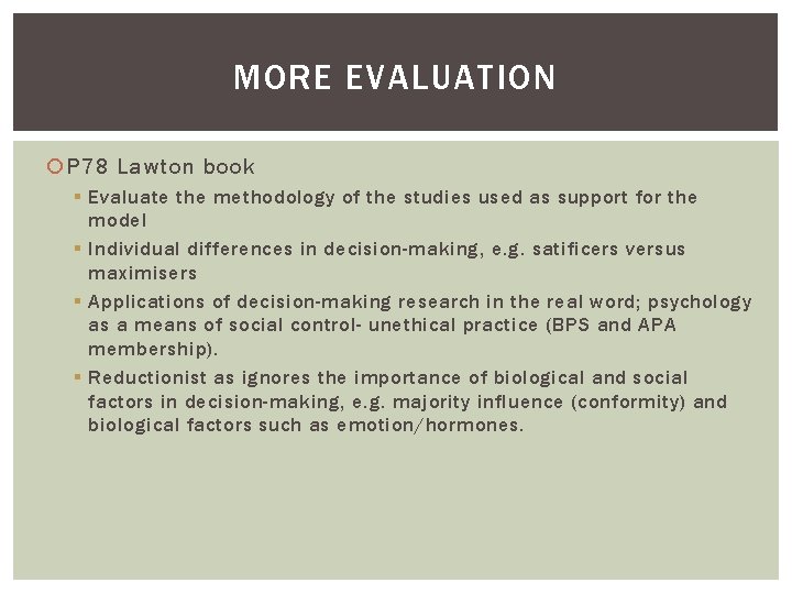 MORE EVALUATION P 78 Lawton book § Evaluate the methodology of the studies used