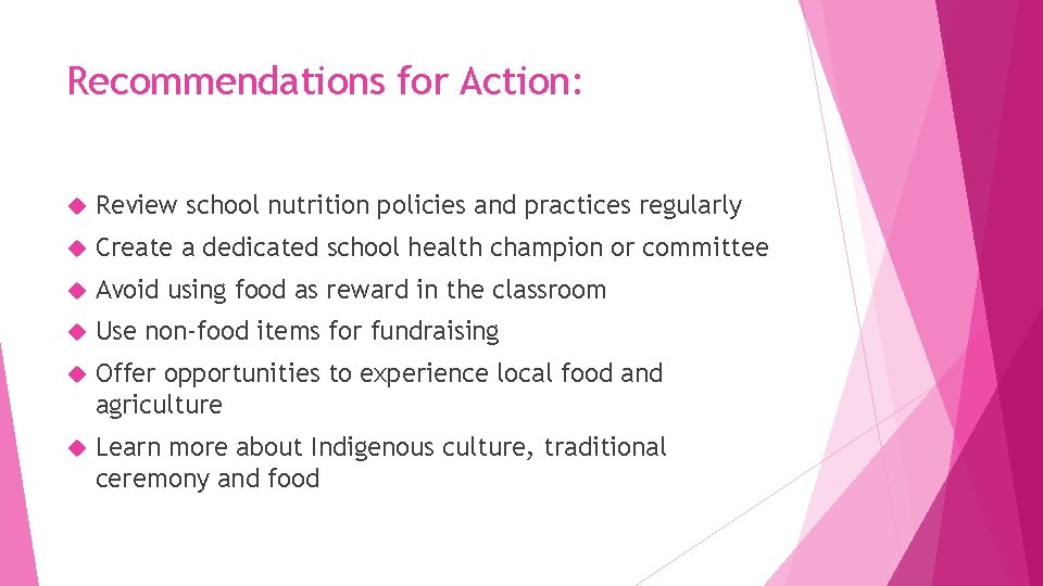 Recommendations for Action: Review school nutrition policies and practices regularly Create a dedicated school