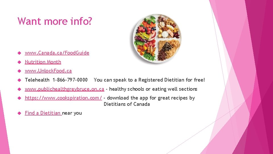 Want more info? www. Canada. ca/Food. Guide Nutrition Month www. Unlock. Food. ca Telehealth