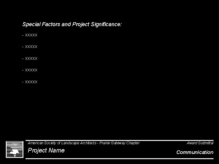 Special Factors and Project Significance: - xxxxx - xxxxx American Society of Landscape Architects