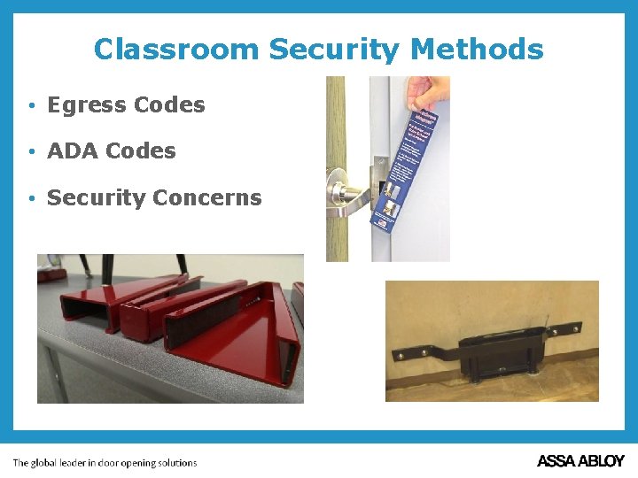 Classroom Security Methods • Egress Codes • ADA Codes • Security Concerns 